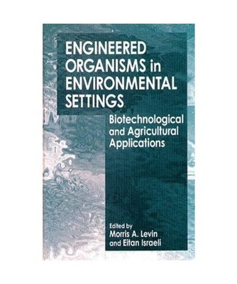 Engineered Organisms in Environmental Settings: Biotechnological and Agricultura