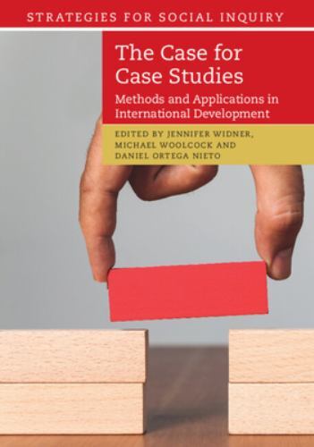 The Case for Case Studies Methods and Applications in International Development
