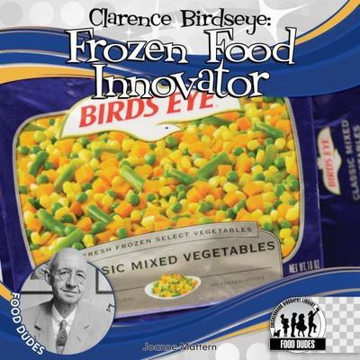 Clarence Birdseye: Frozen Food Innov- Mattern, 9781616135553, library bindi, new