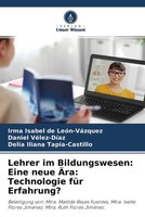 Lehrer Im Bildungswesen: Eine Neue ÄRa: Technologie FüR Erfahrung? Taschenbuch