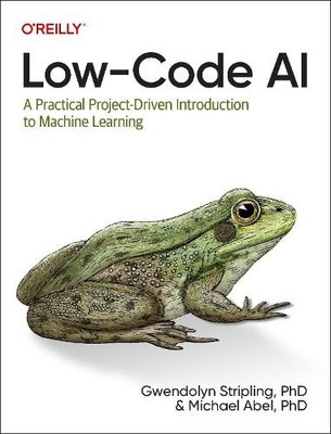 Low-Code AI - 9781098146825