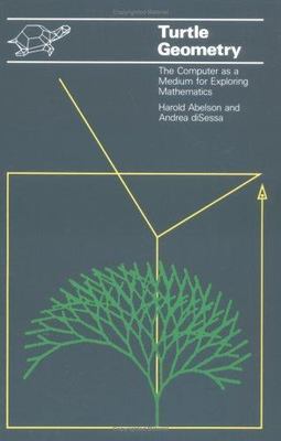 Turtle Geometry: The Computer as a Medium for Exploring Mathematics [Artificial 
