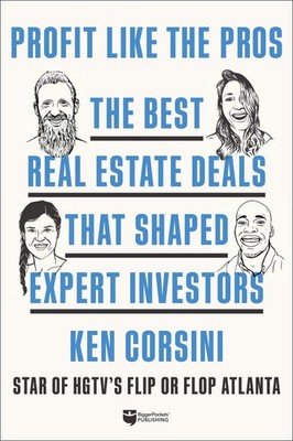 Profit like the Pros: The Best Real Estate Deals That Shaped Expert Investor...