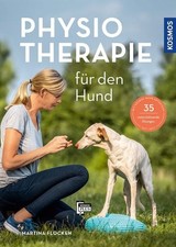 Physiotherapie für den Hund Hilfe zur Selbsthilfe: Gesundheit, Behandlungsmet...