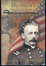 Sherman's Forgotten General Henry W. Slocum by Brian C. Melton HC