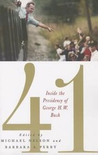 41: Inside the Presidency of George H. W. Bush; M- paperback, 9780801479274, new
