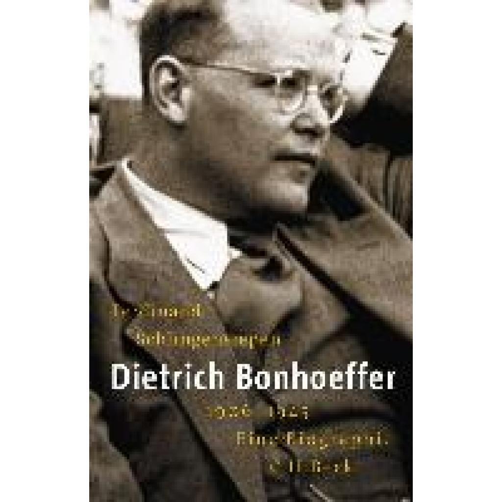 Schlingensiepen, Ferdinand: Dietrich Bonhoeffer 1906 - 1945
