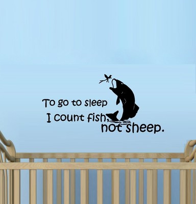 "To GO To Sleep I Count Fish NOT Sheep" Wall Decal - 13" X 26" Vinyl Sticker For Bedroom, Nursery - View #12