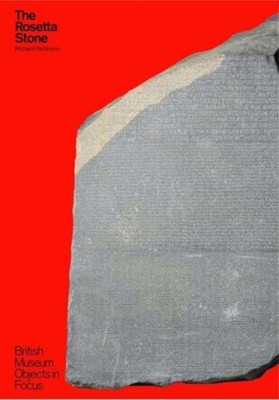 Object in Focus: The Rosetta Stone by Richard Parkinson (Paperback Book)