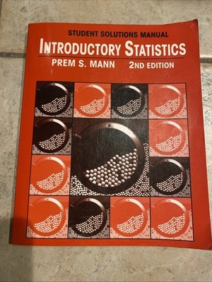 Student Solutions Manual Introductory  Statistics, 2nd Edition By Prem S. Mann