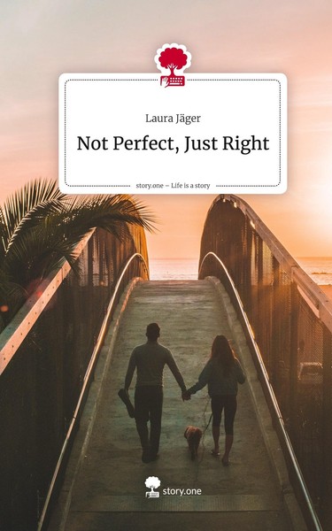 Not Perfect, Just Right. Life Is A Story - Story.One Laura JäGer-image