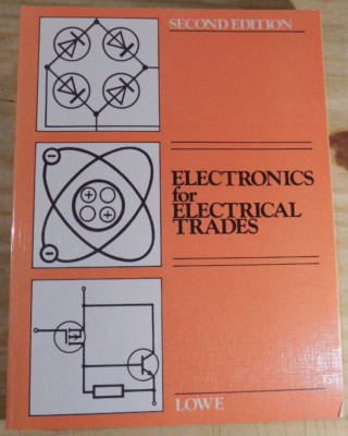 ELECTRONICS FOR ELECTRICAL TRADES Second Edition James F Lowe McGraw Hill