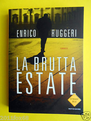 libri mondadori enrico ruggeri la brutta estate books romanzo noir strade blu gq