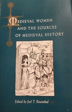 Medieval Women and the Sources of Medieval History
