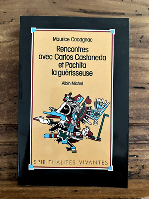 Begegnungen mit Carlos Castaneda und Pachita der Heilerin von Maurice Cocagnac
