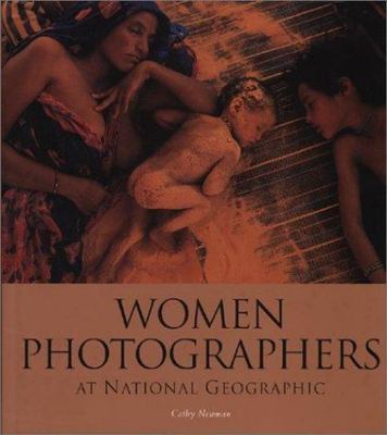 Women Photographers at National Geogra- hardcover, Cathy Newman, 0792276892, new