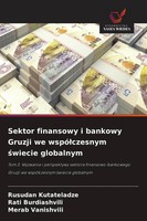 Sektor Finansowy I Bankowy Gruzji We Wspó¿Czesnym ¿Wiecie Globalnym Taschenbuch