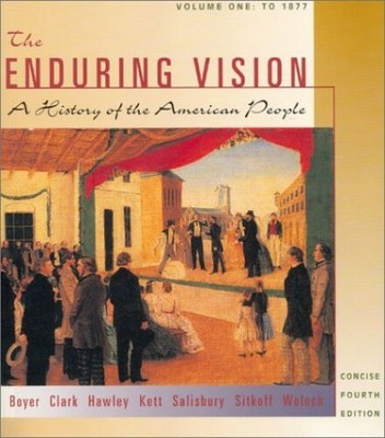 The Enduring Vision: Concise Edition v. 1: A H..., etc.