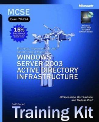 MCSE Self-Paced Training Kit (Exam 70-294): Planning, Implementing, and...
