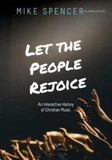Let The People Rejoice: An Interactive History Of Christian Music
