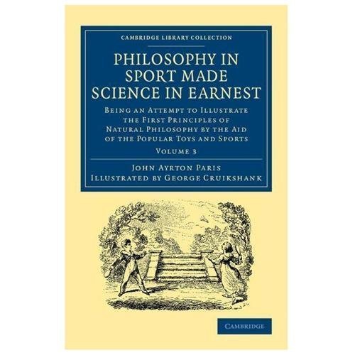 Philosophy in Sport Made Science in Earnest Paris Cruikshank Paperback Volume 3