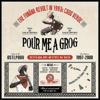 Various Artists Pour Me a Grog: The Funaná Revolt in 1990s Cabo (CD) (US IMPORT)