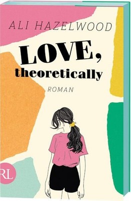 Love, theoretically: Roman | Limitierte Auflage mit farbig gestaltetem Buchschni