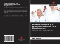Hypervitaminosis A In Organogenesis And Fetal Morphometry. Yeny Iglesias
