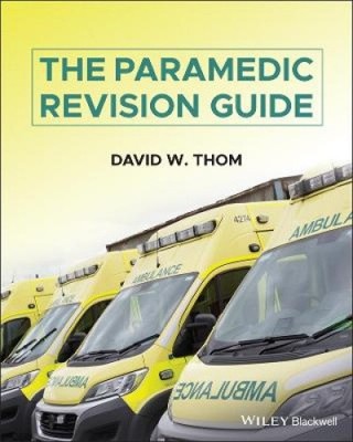 The Paramedic Revision Guide by Thom, David W.