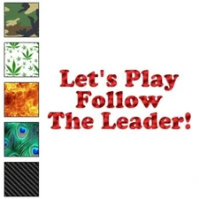 Follow The Leader, Vinyl Decal Sticker, 40 Patterns & 3 Sizes, #2388
