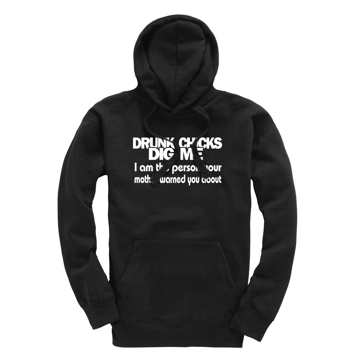 Drunk Chicks Dig Me Funny Rude Hoody Hoodie Hooded Top Ebay