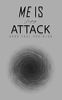 Dana Paul Robinson - Me Is Under Attack - Paperback - G245Z