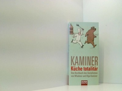 Küche totalitär: Das Kochbuch des Sozialismus von Wladimir und Olga Kaminer Wlad