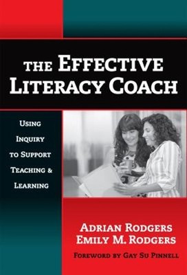 The Effective Literacy Coach : Using Inquiry to Support Teaching