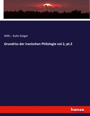 Grundriss der iranischen Philologie vol.1; pt.2 by Geiger, Wilh. Kuhn