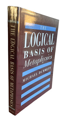 Logical Basis of Metaphysics Michael Dummett Truth Concepts Realism Harvard