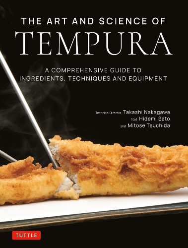 The Art and Science of Tempura by Takashi Nakagawa, Hidemi Sa... -