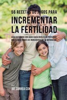 Joe Correa | 56 Recetas De Jugos Para Incrementar La Fertilidad | Taschenbuch