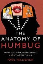 The Anatomy of Humbug : How to Think Differently about Advertisin