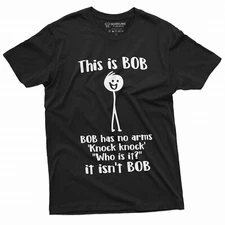 Funny This Is Bob. Bob Has No Arms T-shirt Sarcastic Novelty Gifts Funny Shirt