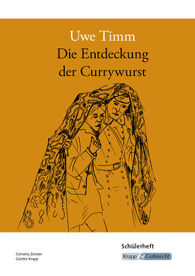 Cornelia Zenner; Günter Krapp / Die Entdeckung der Currywurst   Uwe Timm   Schül