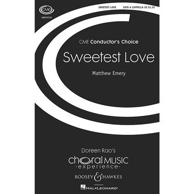 Sweetest Love (CME Conductor's Choice) SATB a cappella composed by Matthew Emery