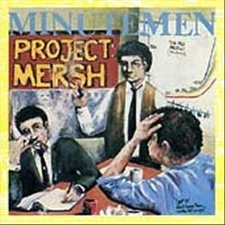 Minutemen Project: Mersh Records & LPs New