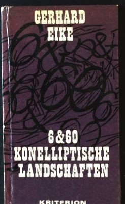 6 & 60 konelliptische landschaften, Gedichte Eike, Gerhard: