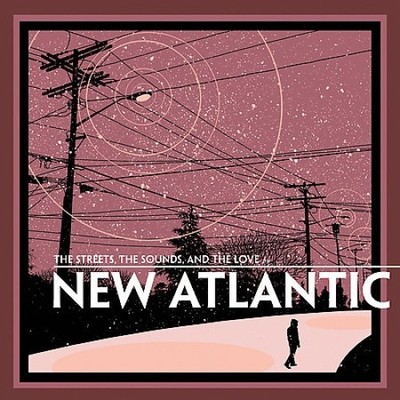 The Streets, The Sounds, And The Love by New Atlantic