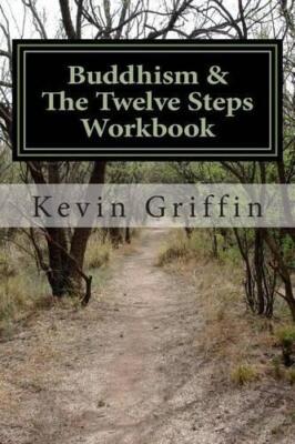 Kevin Griffin Buddhism and the Twelve Steps (Paperback)