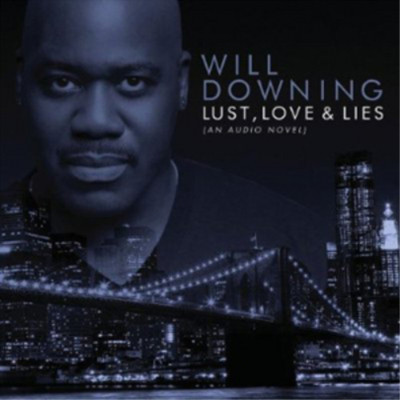 Will Downing Lust, Love & Lies (An Audio Novel) Album (US IMPORT)