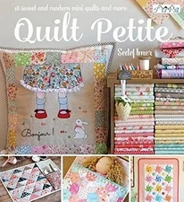 QUILT PETITE: 18 SWEET AND MODERN MINI QUILTS AND MORE By Sedef Imer *Excellent*