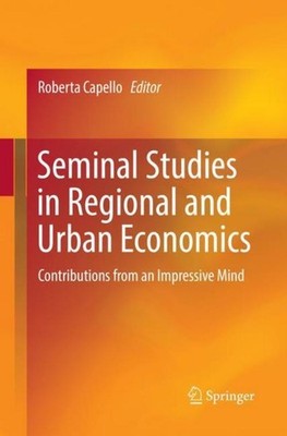 Seminal Studies in Regional and Urban Economics Roberta Capello