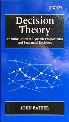 Wiley Interscience Series in Systems and Optimization Ser.: Decision Theory : An